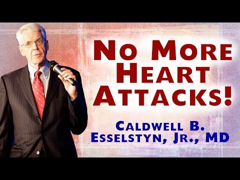 Make Yourself Heart Attack Proof - Caldwell Esselstyn MD