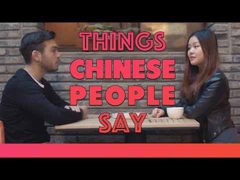 THINGS CHINESE PEOPLE SAY