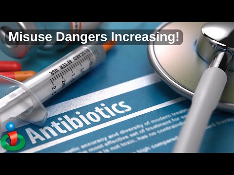 Increasing Dangers with Antibiotics Use!