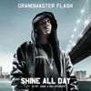 Grandmaster Flash – Shine All Day feat. Q-Tip, JUMZ & Kel Spencer