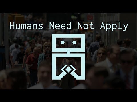 Humans Need Not Apply