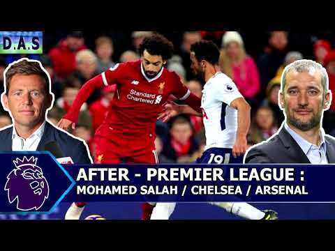 AFTER - PREMIER LEAGUE: MOHAMED SALAH / CHELSEA / ARSENAL (05/02/18)