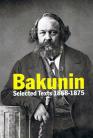 Bakunin: Selected Texts 1868-1875