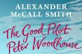 The Good Pilot Peter Woodhouse. By Alexander McCall Smith.