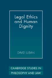 Legal Ethics and Human Dignity