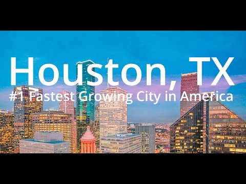 Houston, TX  #1 Fastest Growing City in America