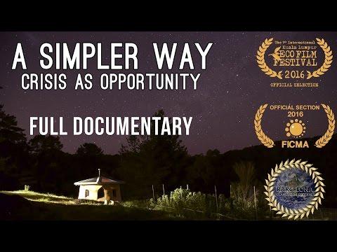 A Simpler Way: Crisis as Opportunity (2016) - Free Full Documentary