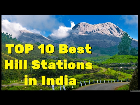 Top 10 Best Hill Stations in India - Most Beautiful Hill Station