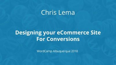 Chris Lema: Designing Your eCommerce Site For Conversions