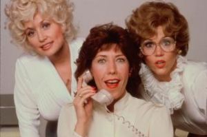 Dolly Parton, Lily Tomlin and Jane Fonda in 1980's 9 to 5.