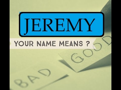 Jeremy Know Anyone By their Name  - JEREMY Name Meaning - First Name ★҉