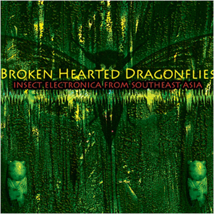 Brokenhearted Dragonflies: Insect Electronica from Southeast Asia