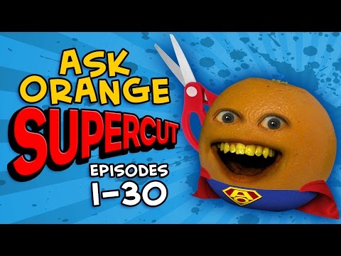 Annoying Orange - ASK ORANGE SUPERCUT! [Episodes 1 - 30]