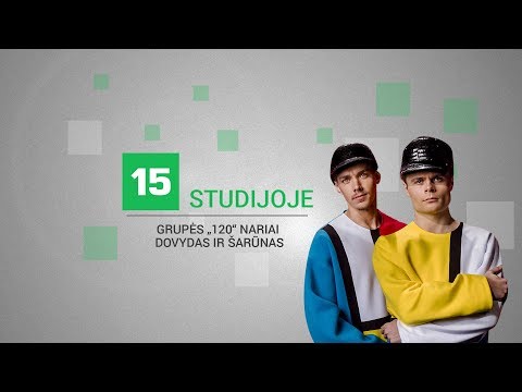 15min studijoje — „X Faktoriaus" nugalėjusios grupės „120" nariai