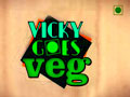 Vicky Goes Veg 