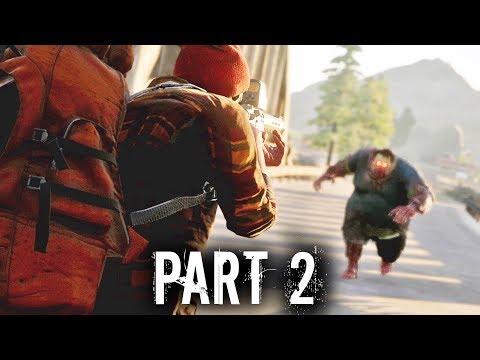 State of Decay 2 Early Gameplay Walkthrough Part 2 - FRIENDLY NEIGHBOR OR NOT SO FRIENDLY