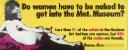 Guerrilla Girls, ‘Do Women Have To Be Naked To Get Into the Met. Museum?’ 1989