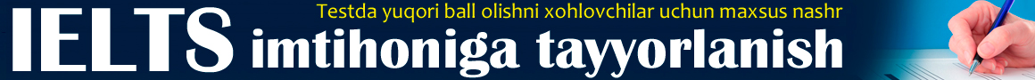 IELTS imtihoniga tayyorlanish - o'zbek tilida!