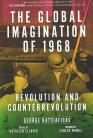 The Global Imagination of 1968: Revolution and Counterrevolution