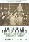 Moral Injury and Nonviolent Resistance: Breaking the Cycle of Violence in the Military and Behind Bars