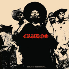 MRR Presents: Los Crudos <em>Doble LP Discografía</em> LAST COPIES!