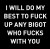 "I Will Do My Best to Fuck Up Any Bigot Who Fucks With You" T-Shirt