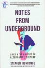 Notes from Underground: Zines & the Politics of Alternative Culture (Third Edition)