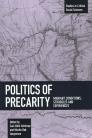 Politics of Precarity: Migrant Conditions, Struggles and Experiences