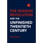 The Russian Revolution and the Unfinished Twentieth Century