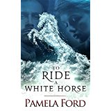 To Ride a White Horse: An Irish Historical Love Story