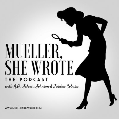 Mueller, She Wrote Podcast