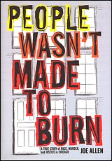 People Wasn't Made To Burn: A True Story of Race, Murder, and Justice in Chicago