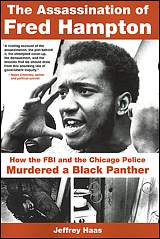 The Assassination of Fred Hampton: How the FBI and the Chicago Police Murdered a Black Panther