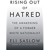 Rising Out of Hatred: The Awakening of a Former White Nationalist