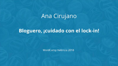 Ana Cirujano: Bloguero, ¡cuidado con el lock-in!