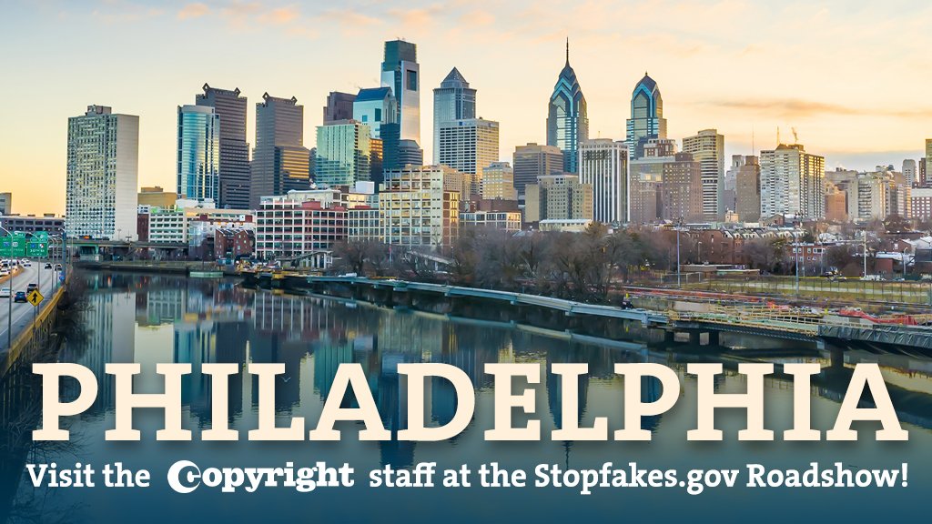 Visit the Copyright staff at the Stopfakes.gov Roadshow, Philadelphia