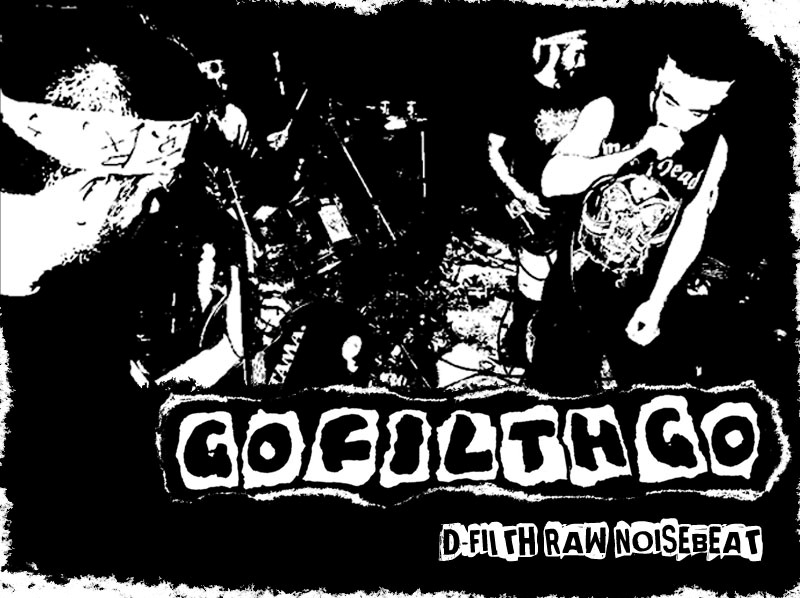 Go Filth Go // raw noise d-beat