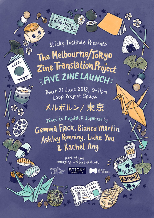 Sticky Institute and The Emerging Writers Festival proudly present The Melbourne/Tokyo Zine Translation Project. A launch of five Melbourne zines translated into Japanese with zines by Ashley Ronning, Luke You, Gemma Flack, Bianca Martin and Rachel...