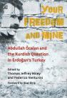 Your Freedom and Mine: Abdullan Öcalan and the Kurdish Question in Erdogan's Turkey