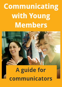 Communicating with Young Members: a guide for communicators.