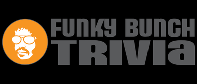 Funky Bunch Trivia