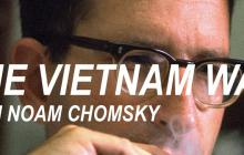 The Vietnam War with Noam Chomsky.