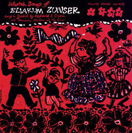 Selected Songs of Eliakum Zunser: Sung in Yiddish