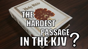 The hardest passage in the KJV?