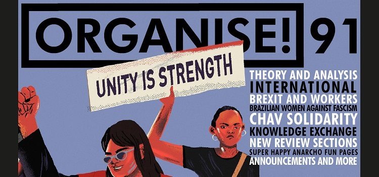 Organise! magazine of the Anarchist Federation - no. 91 - Spring 2019