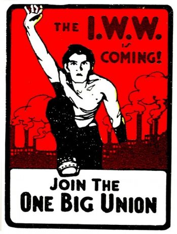 The IWW is Coming