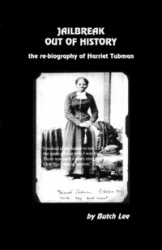Jailbreak Out of History: the re-biography of Harriet Tubman
