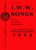 I.W.W. Songs to Fan the Flames of Discontent: A Facsimile Reprint of the Nineteenth Edition (1923) of the "Little Red Song Book"