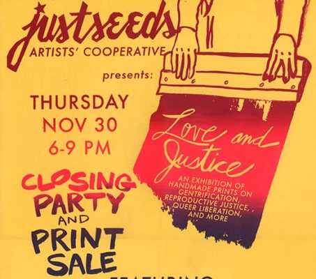 Justseeds: Love and Justice Closing Party