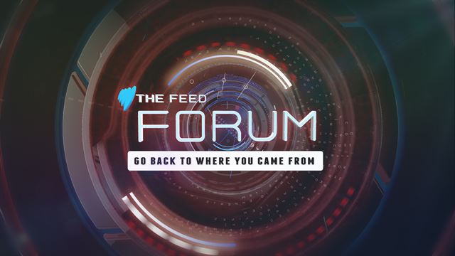 Go Back To Where You Came From: The Feed Forum